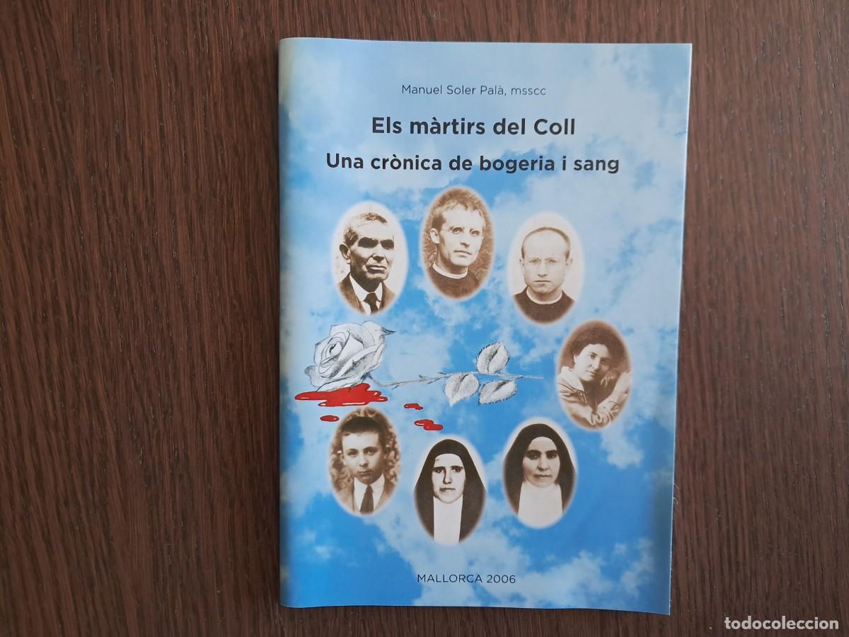 Libros de segunda mano: libro usado, els m&agrave;rtirs del coll, una cr&ograve;nica de bogeria i sang, Manuel Soler Pala, Mallorca 2006