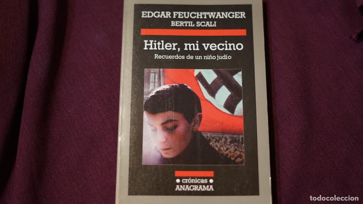 Libros de segunda mano: Edgar Feuchtwanger - Bertil Scali - Hitler mi vecino - Anagrama 2014