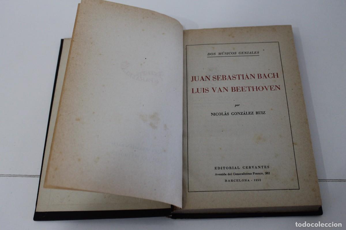 Second hand books: JUAN SEBASTI&Aacute;N BACH LUIS VAN BEETHOVEN NICOL&Aacute;S GONZ&Aacute;LEZ RUIZ ED. CERVANTES 1952.