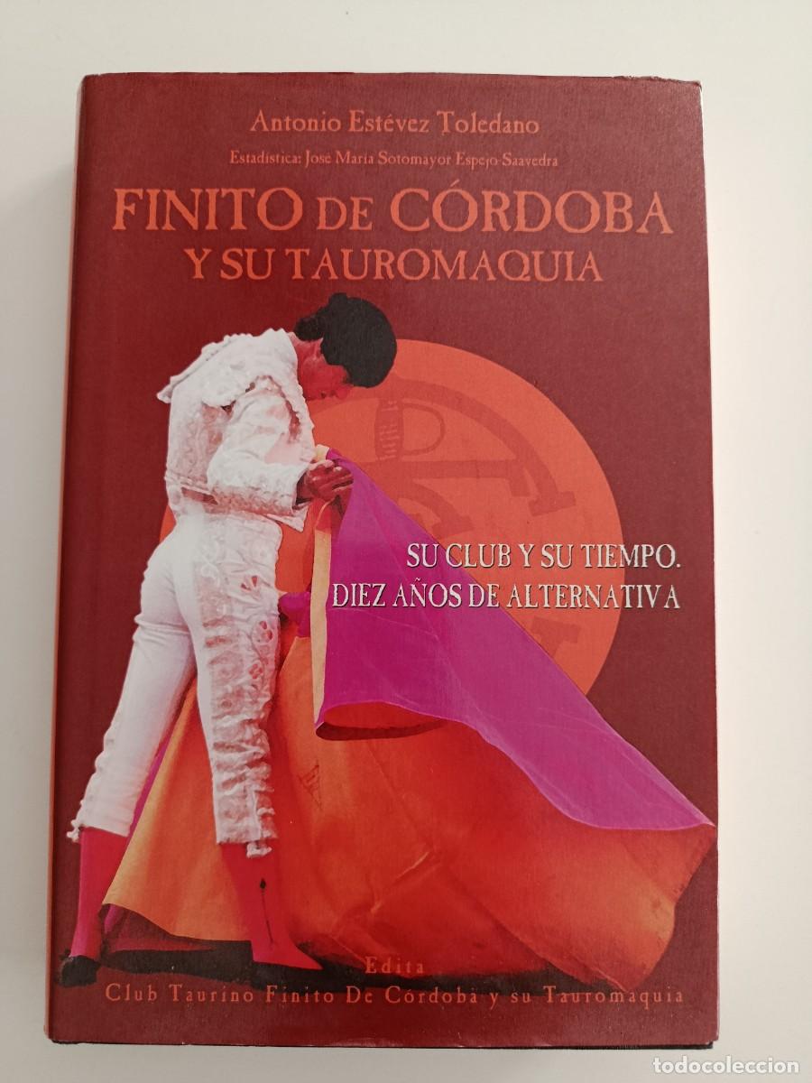 Libri di seconda mano: FINITO DE C&Oacute;RDOBA Y SU TAUROMAQUIA. ANTONIO EST&Eacute;VEZ TOLEDANO. CLUB TAURINO. 2002