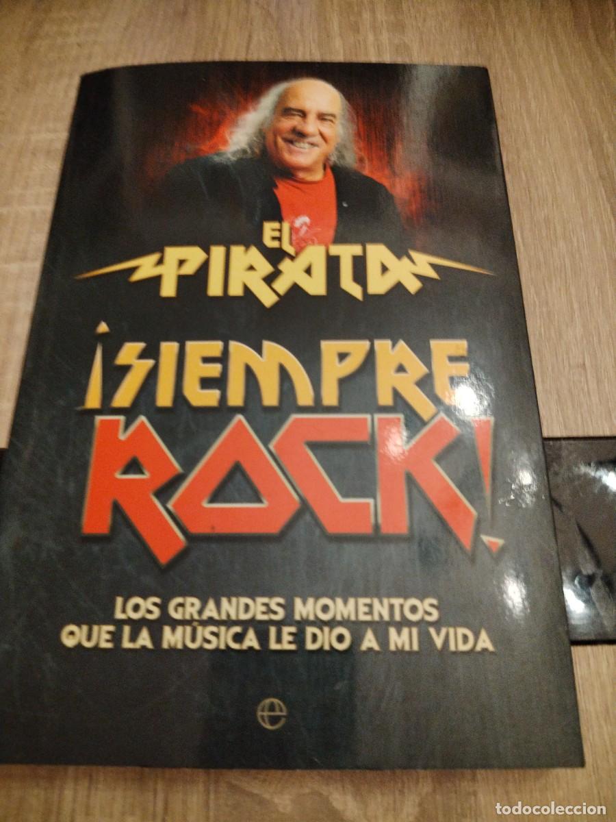 Libros de segunda mano: FIRMADO -El pirata -isiempre rock!-los grandes momentos de la m&uacute;sica le dio a mi vida