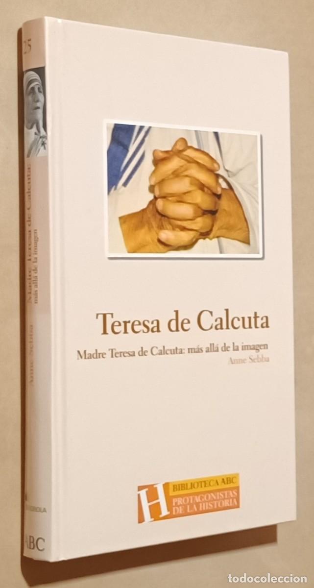 Libros de segunda mano: MADRE TERESA DE CALCUTA: M&Aacute;S ALL&Aacute; DE LA IMAGEN - ANNE SEBBA - ED. FOLIO - 2004