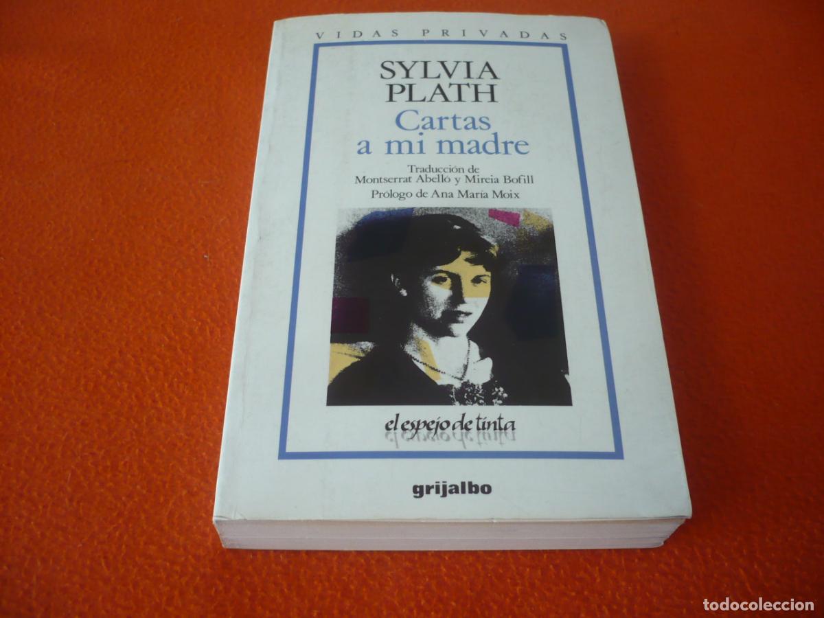 Libros de segunda mano: CARTAS A MI MADRE ( SYLVIA PLATH ) VIDAS PRIVADAS DIARIO BIOGRAFIA POESIA INGLESA DEPRESION