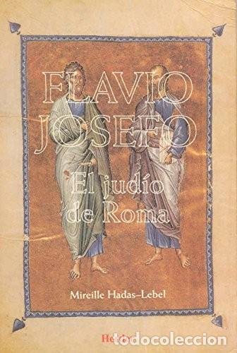 Libros de segunda mano: Flavio Josefo: El Jud&iacute;o de Roma - Hadas-lebel, Mireille - Editorial Herder