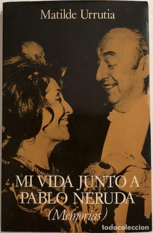 Libros de segunda mano: Mi vida junto a Pablo Neruda: Memorias - Matilde Urrutia - Editorial Seix Barral