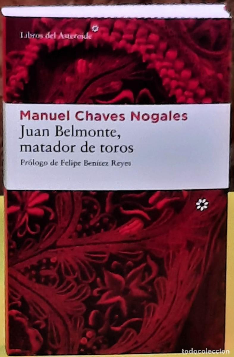 Libros de segunda mano: Juan Belmonte, matador de toros. Mauel Chaves Nogales. Libros del Asteroide. 11&ordf;. Reimpresi&oacute;n 2025