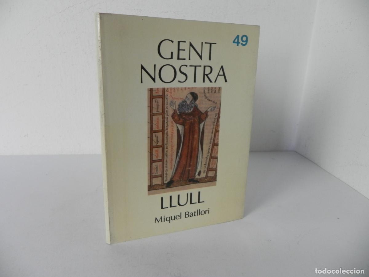 Libros de segunda mano: LLULL (MIQUEL BATLLORI) GENT NOSTRA N&ordm; 49 - EDICIONS DE NOU ART THOR-1987 (EN CATAL&Aacute;N)
