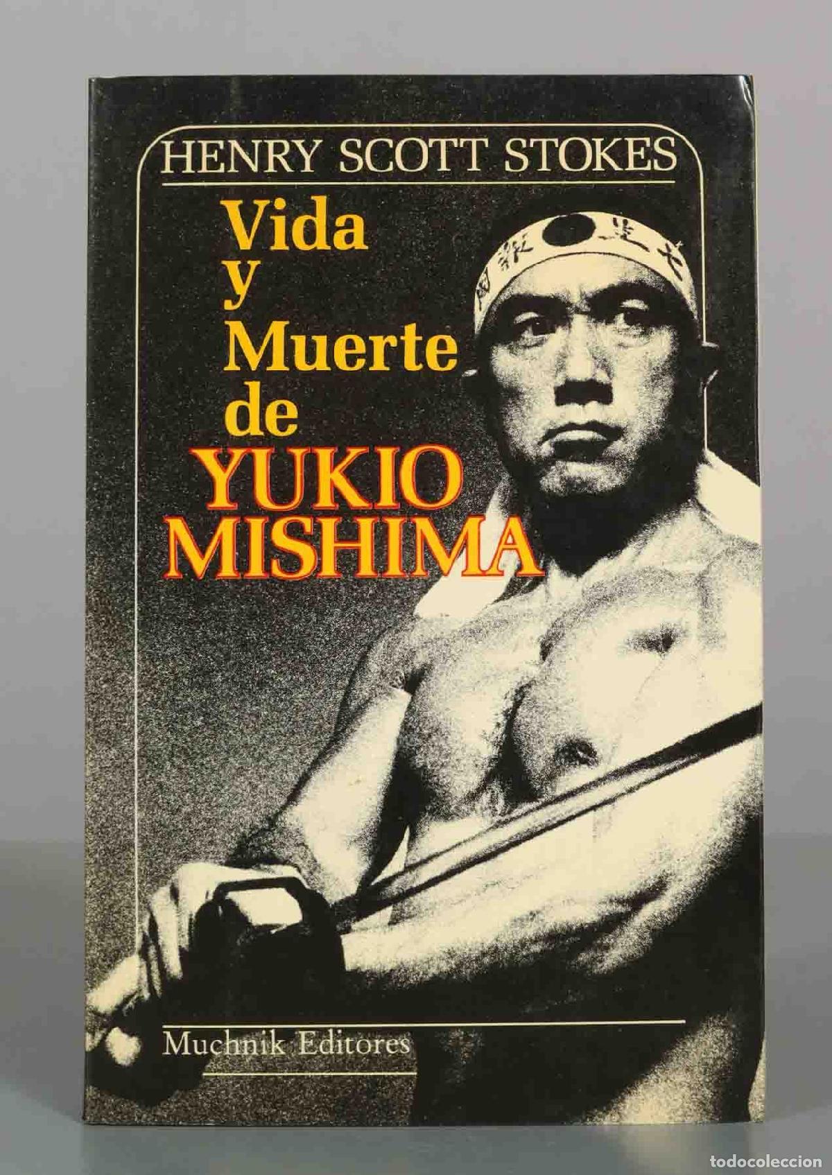 Libros de segunda mano: Vida y muerte de Yukio Mishima - Henry Scott Stokes - Muchnik Editores