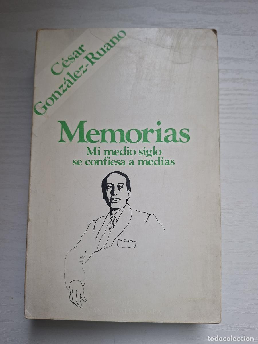 Libros de segunda mano: Memorias. Mi medio siglo se confiesa a medias - Gonz&aacute;lez-Ruano, C&eacute;sar