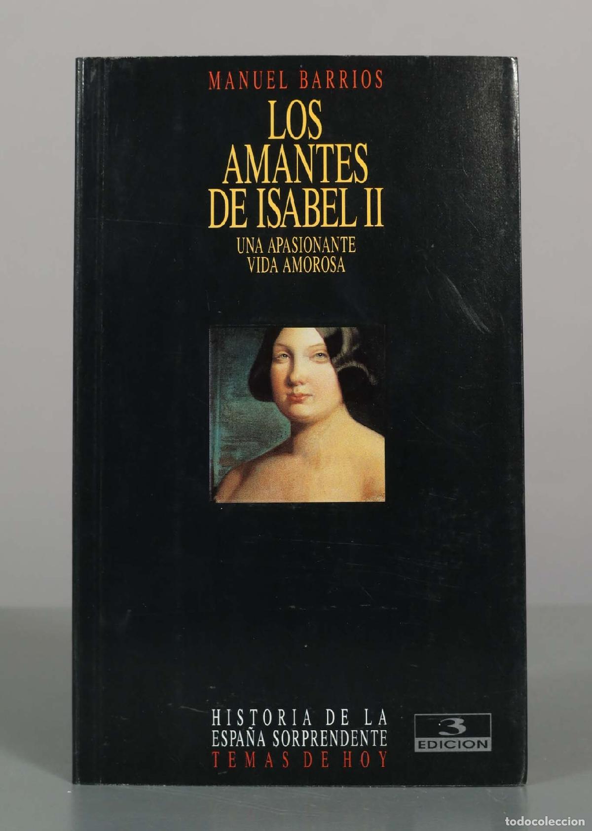 Libros de segunda mano: Los amantes de Isabel II: Una apasionante vida amorosa - Manuel Barrios - Temas de Hoy