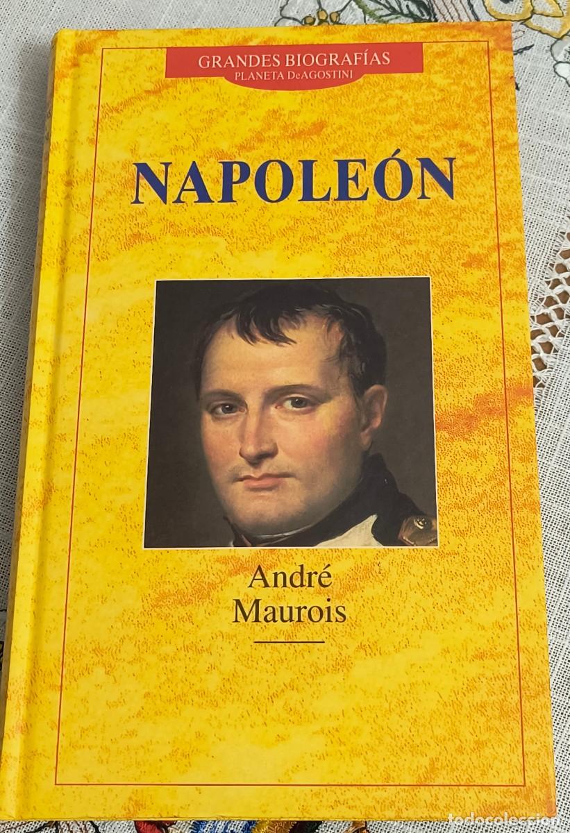 Libros de segunda mano: LIBRO | NAPOLE&Oacute;N - ANDR&Eacute; MAUROIS / GRANDES BIOGRAF&Iacute;AS