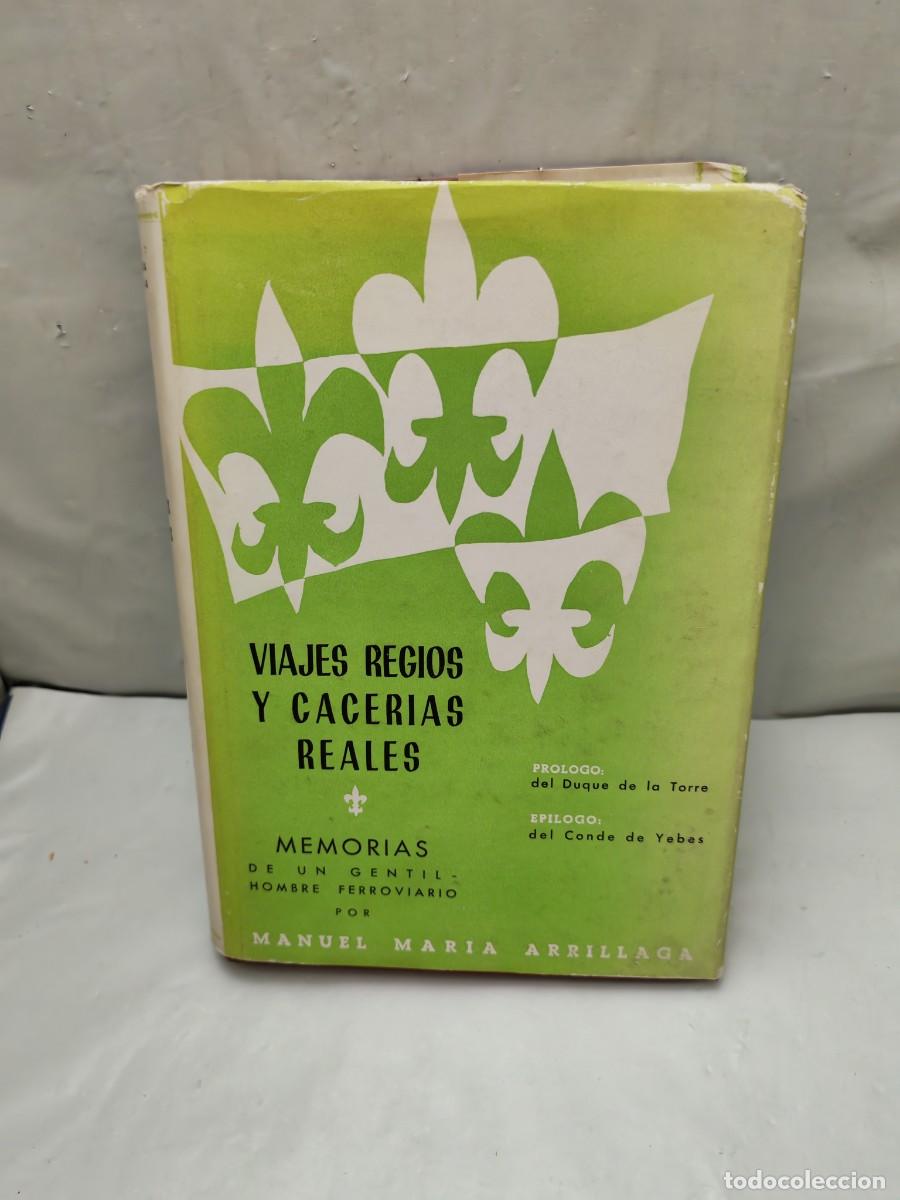 Livres d'occasion: VIAJES REGIOS Y CACER&Iacute;AS REALES: Memorias de un gentilhombre ferroviario (Primera edici&oacute;n)
