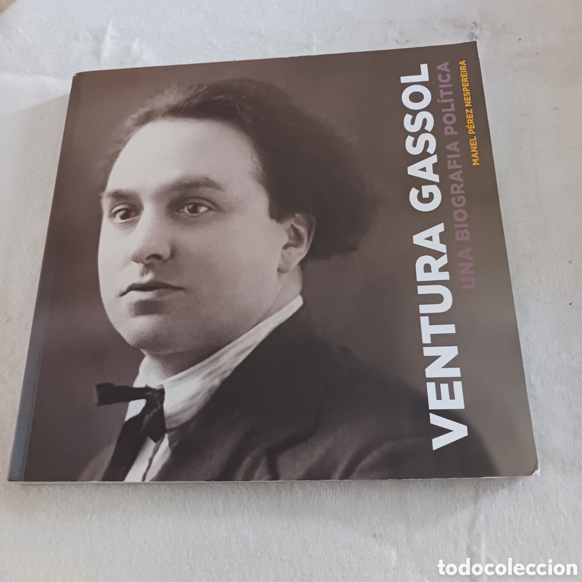 Libros de segunda mano: Ventura Gassol ,Una Biografia Politica de Manuel P&eacute;rez Nespereira