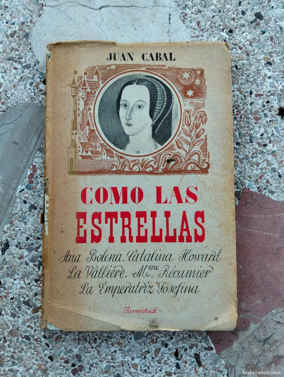 Libri di seconda mano: Como las estrellas cinco vidas femeninas Juan Cabal ana bolena catalina howard la valliere recamier