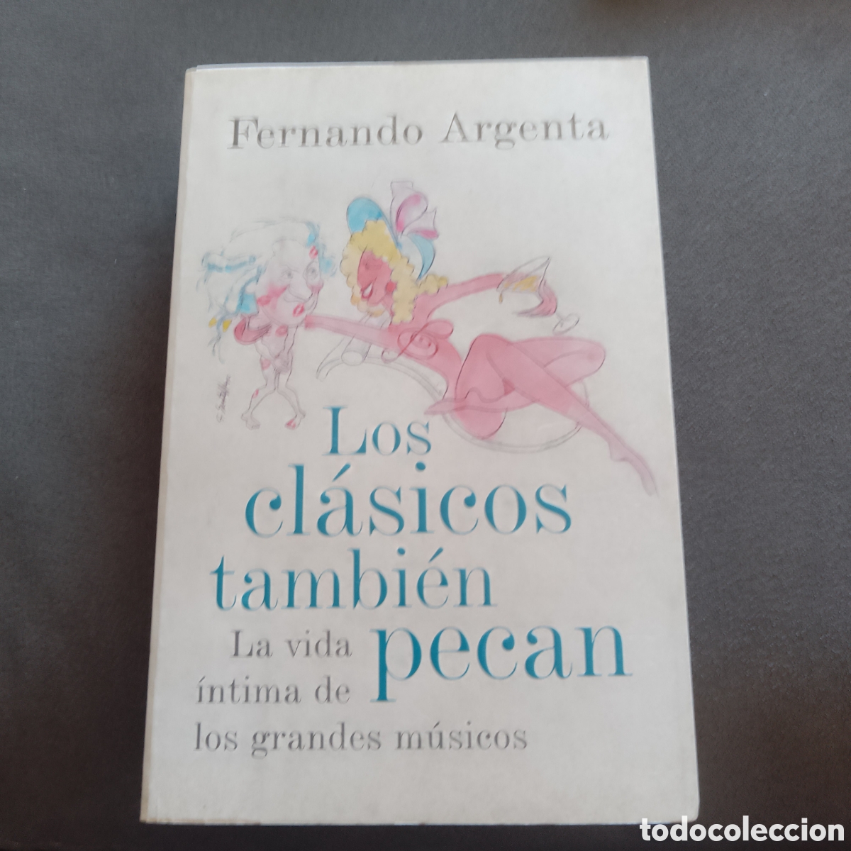Libros de segunda mano: LOS CLASICOS TAMBIEN PECAN POR FERNANDO ARGENTA 2010 PRIMERA EDICION