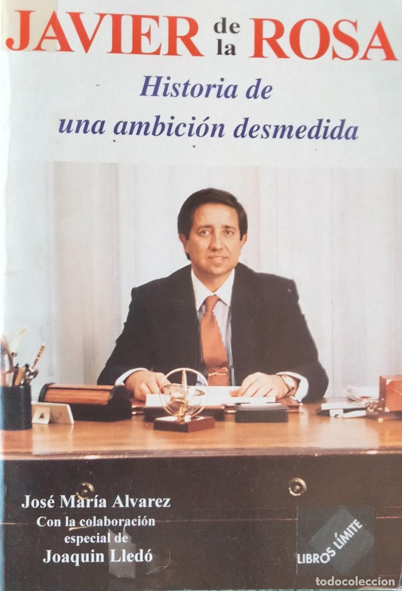 Libros de segunda mano: Javier de la Rosa-Historia de una ambici&oacute;n perdida.Dictext.1995.