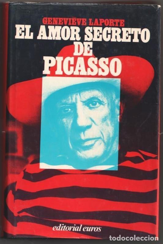 Libros de segunda mano: El amor secreto de Picasso - Genevieve La porte - Editorial Euros - 1975