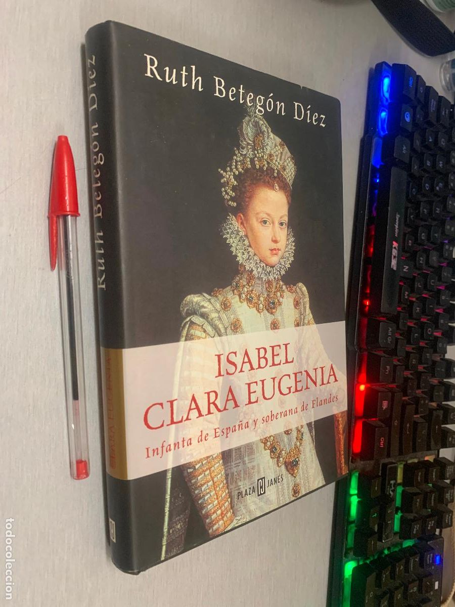 Libros de segunda mano: ISABEL CLARA EUGENIA, INFANTA DE ESPA&Ntilde;A Y SOBERANA FLANDES / RUTH BETEG&Oacute;N D&Iacute;EZ / PLAZA & JAN&Eacute;S 2004