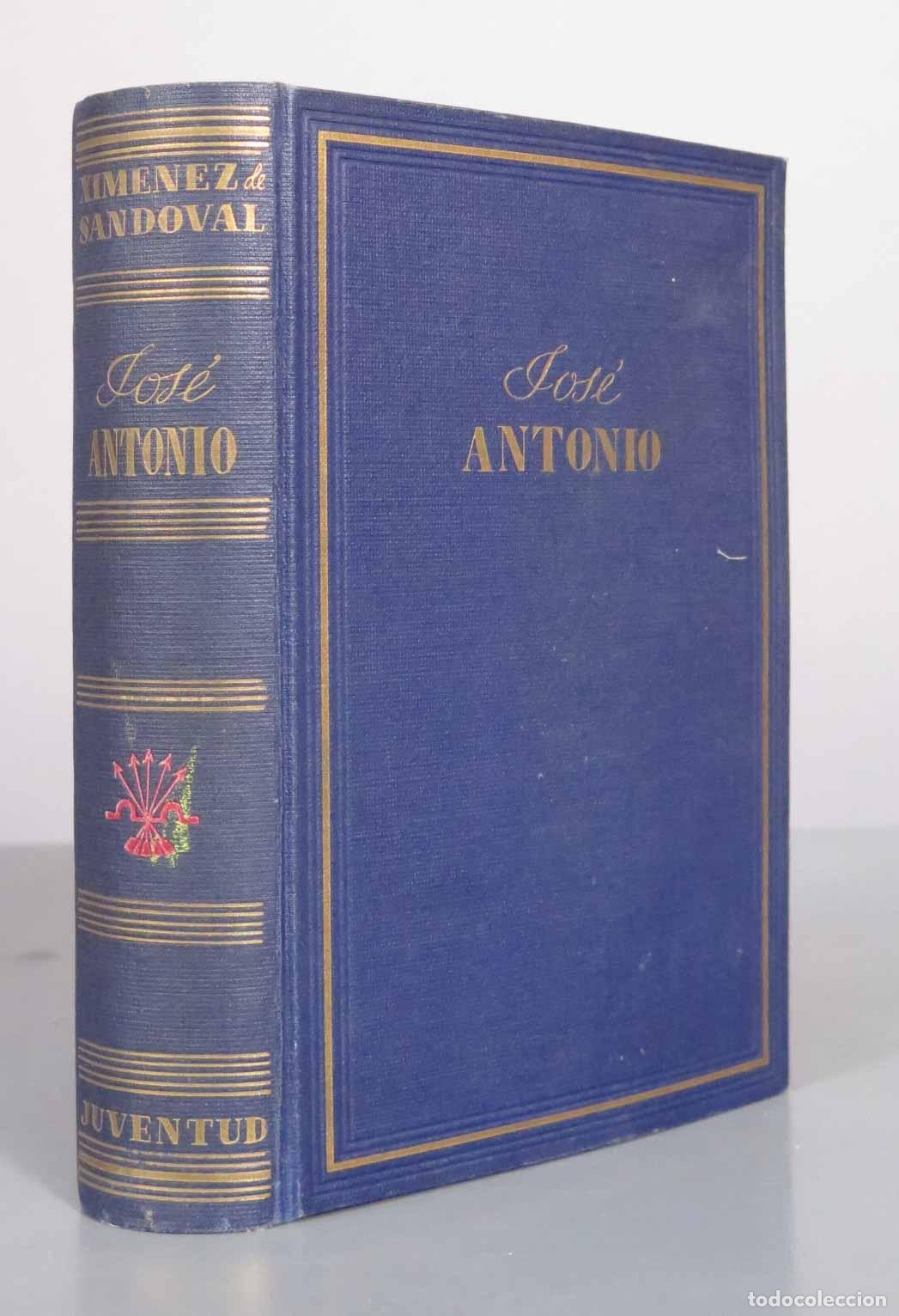 Libros de segunda mano: Jos&eacute; Antonio (Biograf&iacute;a apasionada) - Felipe Xim&eacute;nez de Sandoval - Editorial Juventud