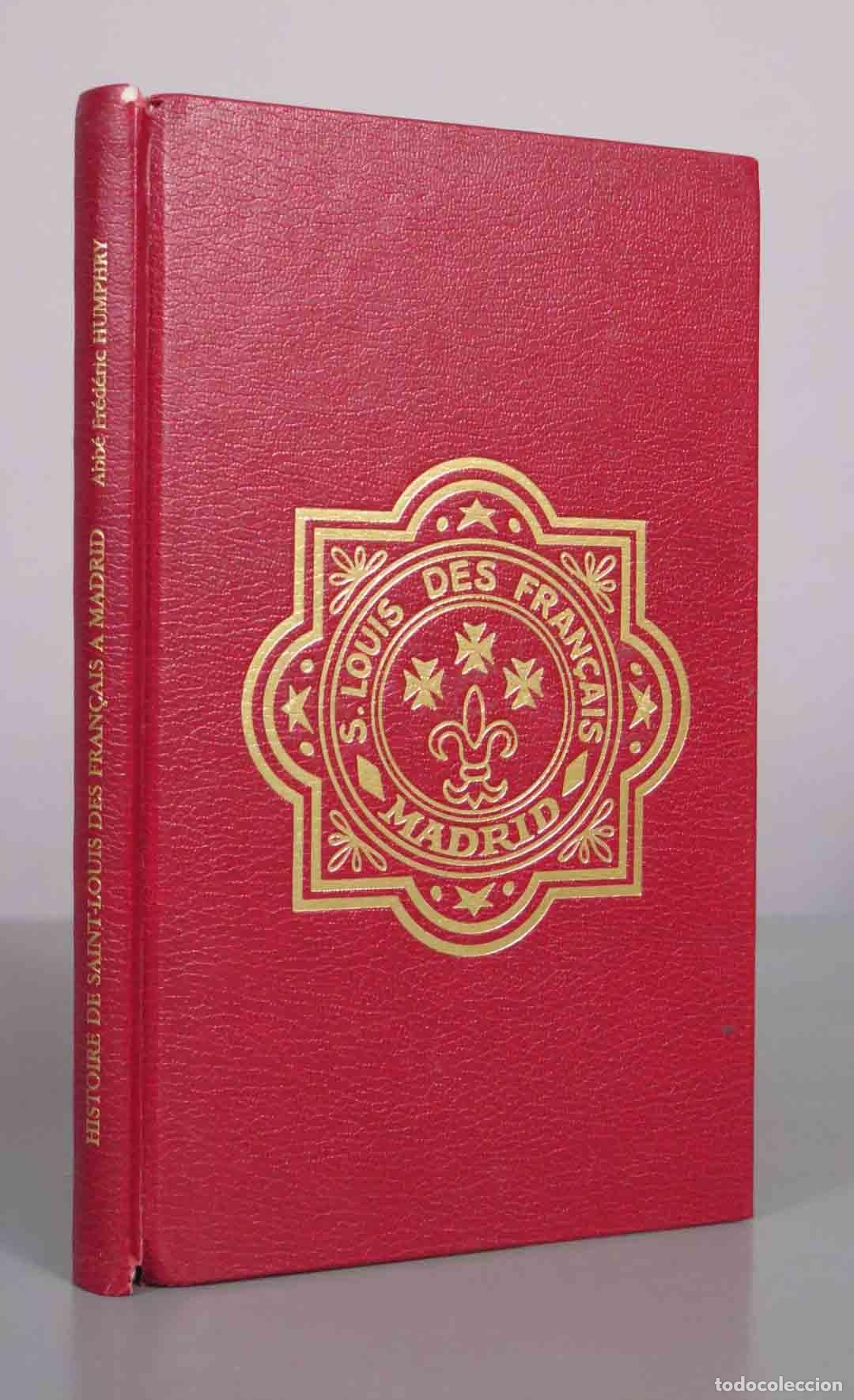 Libros de segunda mano: Histoire de St-Louis des Fran&ccedil;ais a Madrid - L&acute;Abb&eacute; Fr&eacute;d&eacute;ric Humphry - Fondation Saint-Louis des Fra