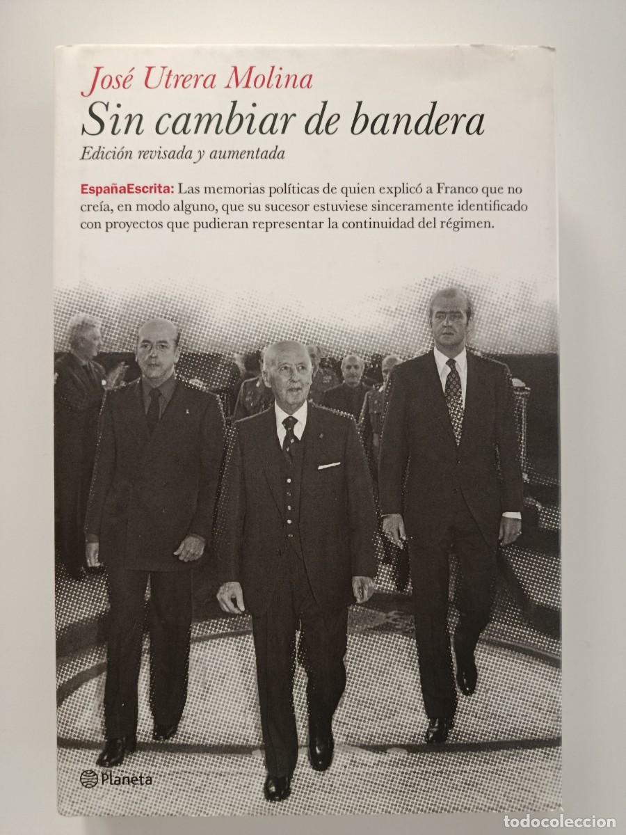 Livros em segunda m&atilde;o: SIN CAMBIAR DE BANDERA. JOS&Eacute; UTRERA MOLINA. PLANETA. 2008