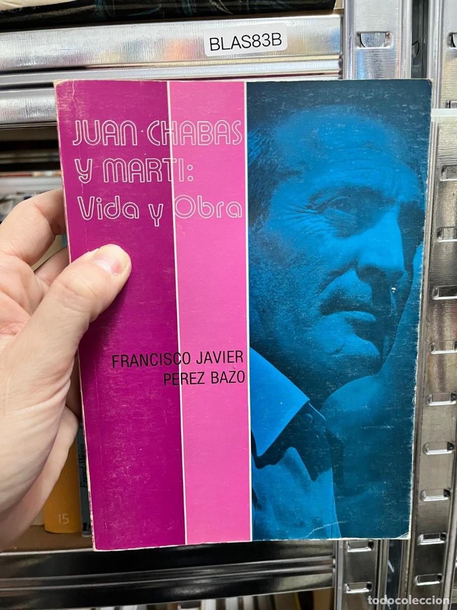 Libros de segunda mano: BLAS83B &ndash; Francisco Javier P&eacute;rez Bazo, Juan Chab&aacute;s y Mart&iacute;: Vida y obra. Estudio biogr&aacute;fico y litera