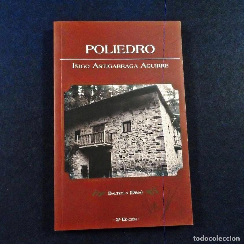 Libros de segunda mano: POLIEDRO. I&Ntilde;IGO ASTIGARRAGA AGUIRRE. BALTZOLA ( DIMA ) . 2&ordf; EDICION A&Ntilde;O