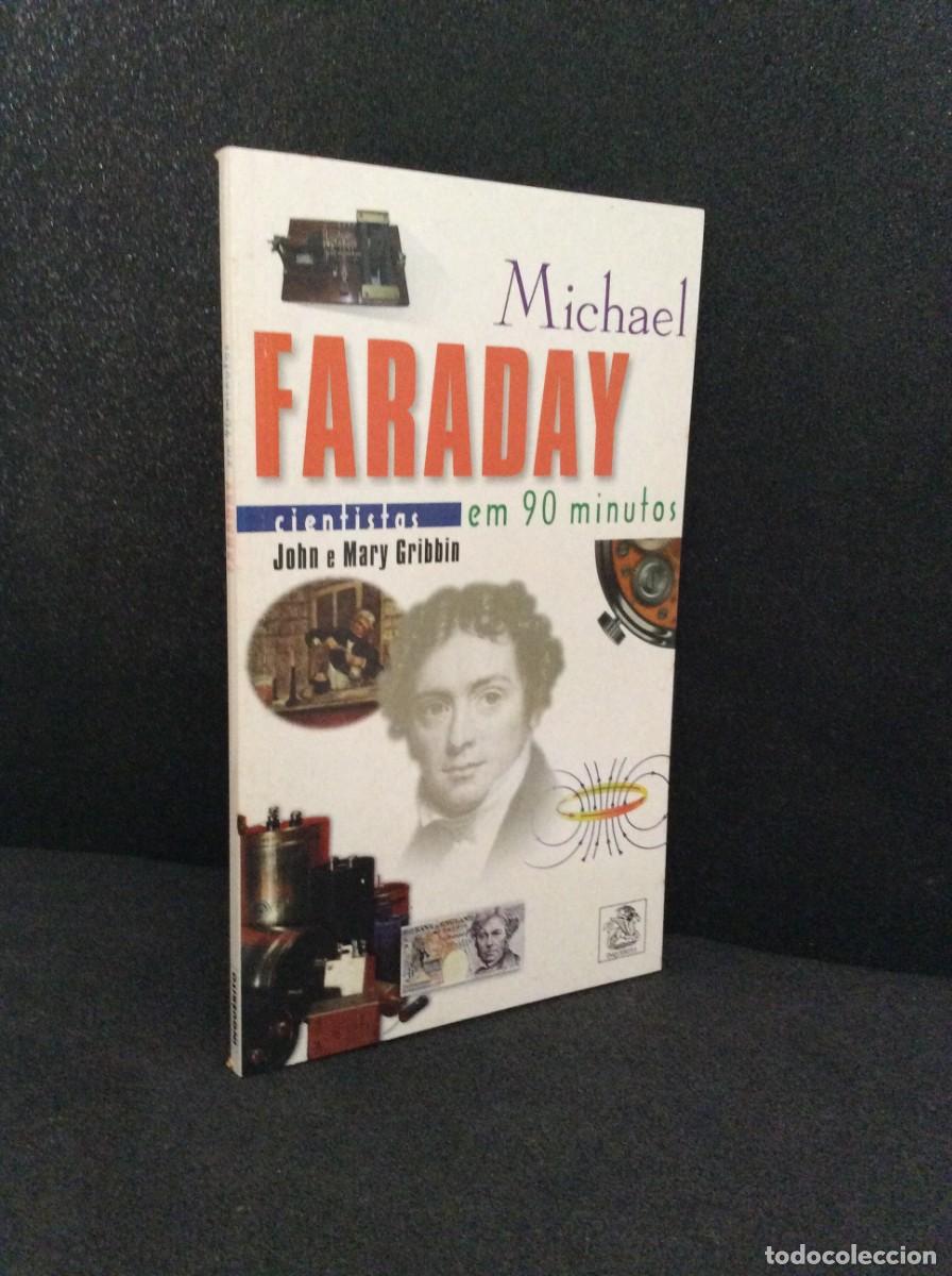 Libros de segunda mano: Tema: Cientistas, em 90 minutos - Michael Faraday. Por John e Mary Gribbin, 1998. Livro nunca lido
