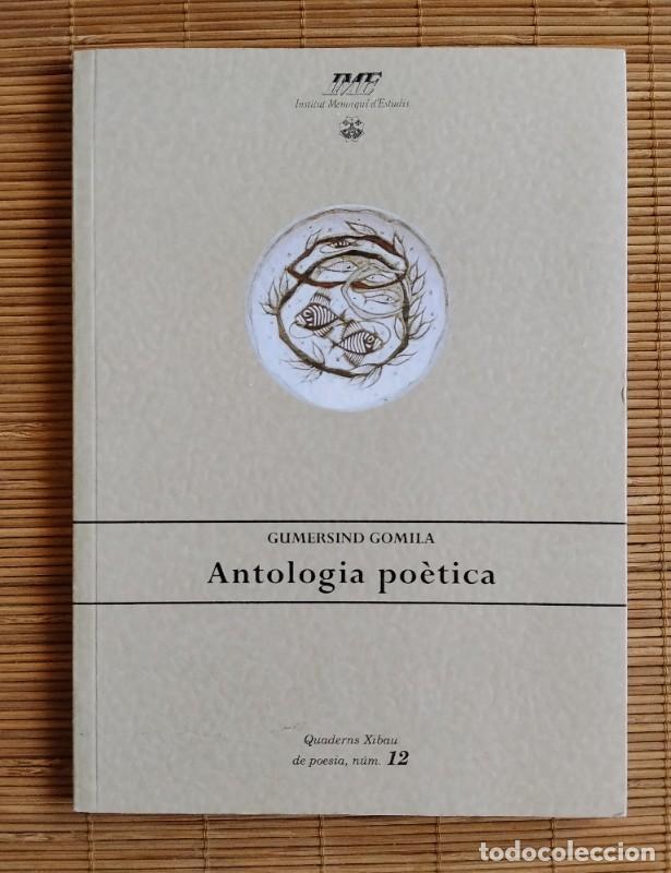 Libros de segunda mano: Antologia po&egrave;tica - Gomila, Gumersind - Institut Menorqu&iacute; d'Estudis - 2003 - Quaderns Xibau.