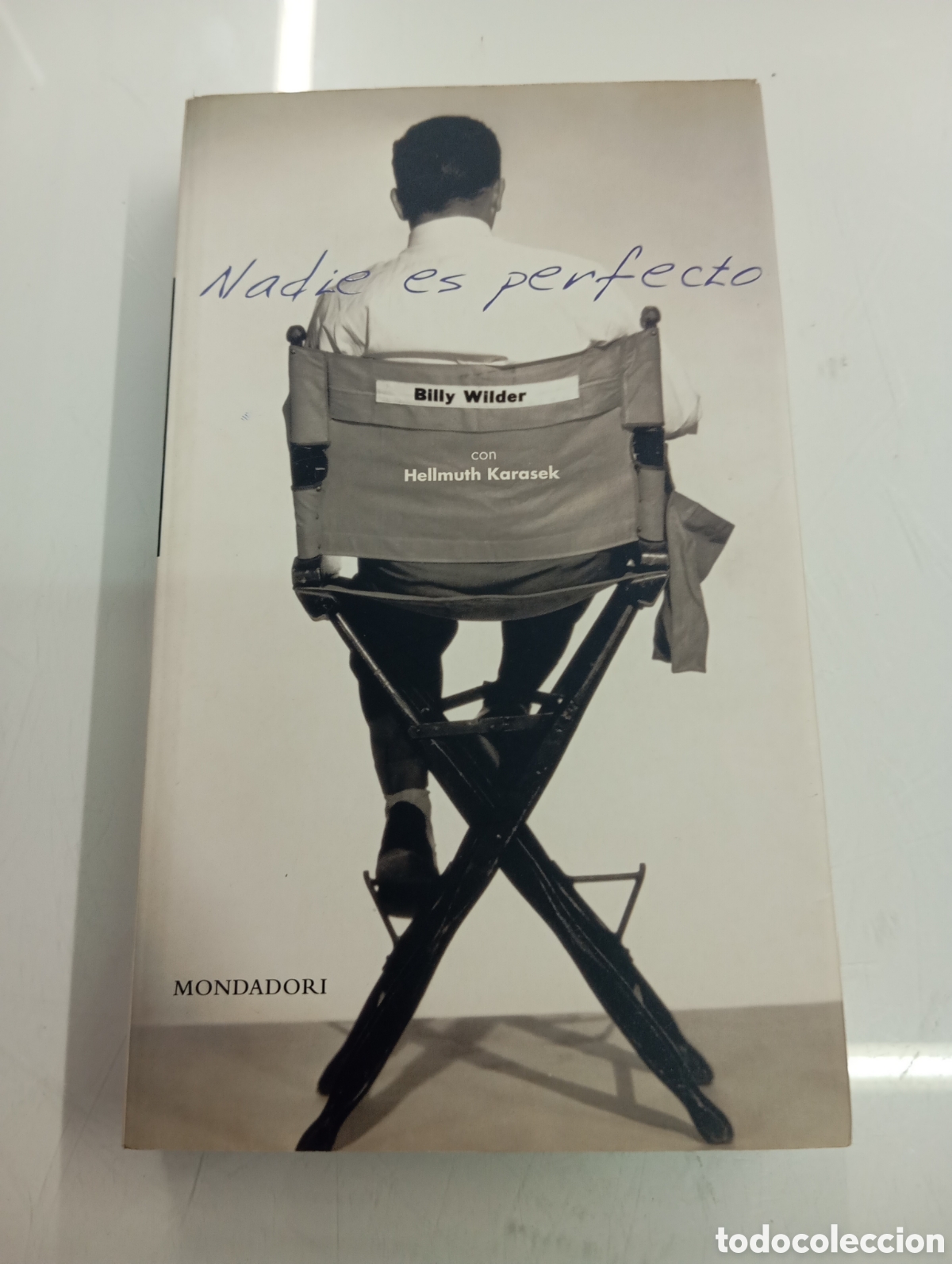 Libros de segunda mano: Nadie es perfecto Billy Wilder con Hellmuth Karasek Mondadori 2000 MEMORIAS ANECDOTAS JUICIOS CINE