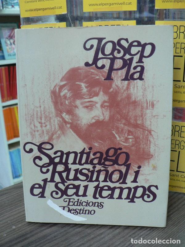 Libros de segunda mano: Santiago Rusi&ntilde;ol i el Seu Temps - Pla, Josep - Destino Cat - El Dofi, 01