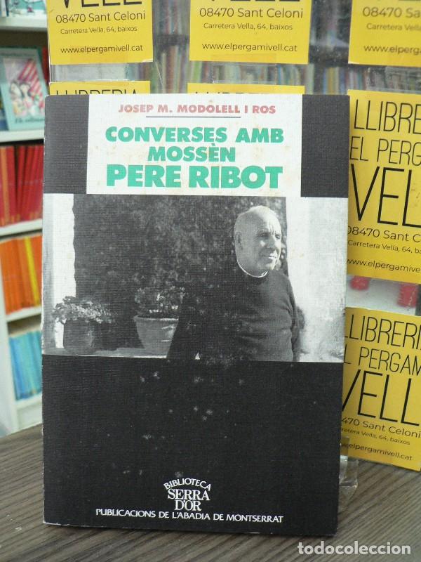 Libros de segunda mano: Converses amb Moss&egrave;n Pere Ribot - Modolell i Ros, Josep Maria - Publicacions de L'Abadia de Montserr