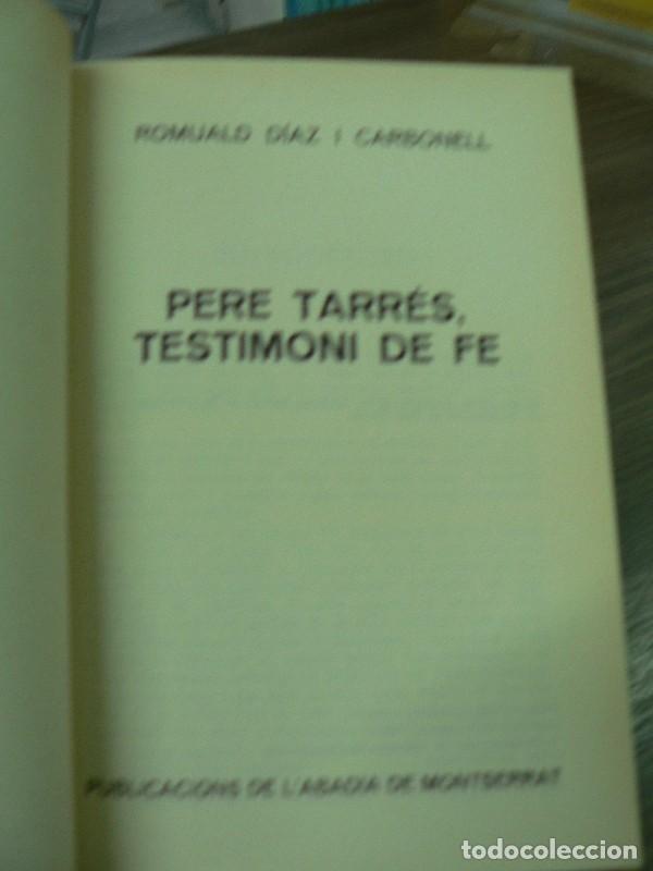 Libros de segunda mano: Pere Tarr&eacute;s, Testimoni de Fe - D&iacute;az i Carbonell, Romuald M. - Publicacions de L'Abadia de Montserrat