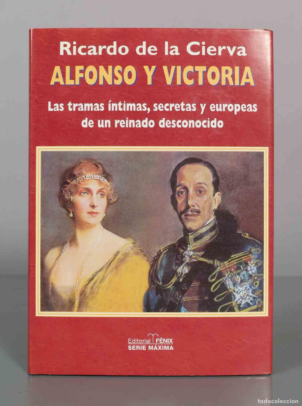 Libros de segunda mano: Alfonso y Victoria. Las tramas &iacute;ntimas, secretas y europeas de un reinado desconocido - Ricardo de l