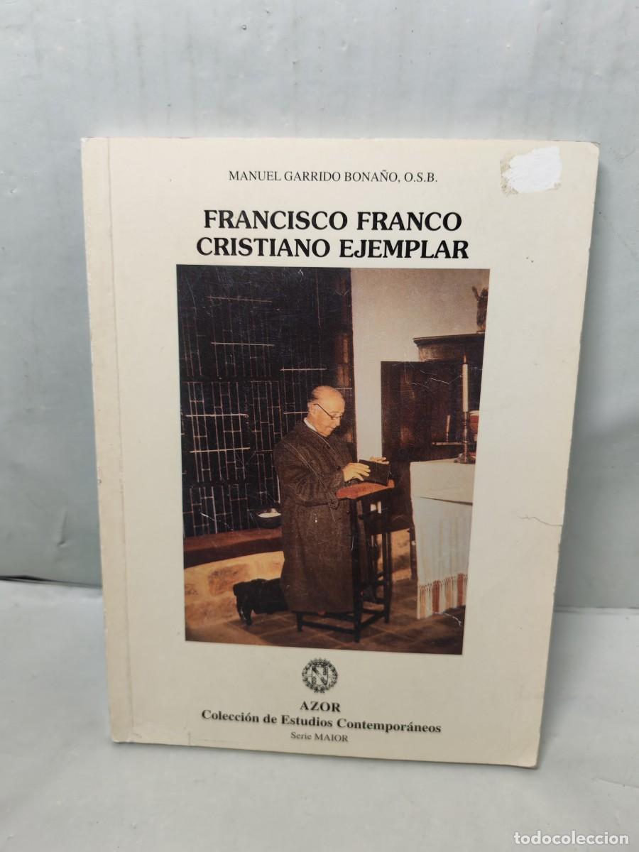 Libri di seconda mano: Francisco Franco: Cristiano ejemplar (Dedicatoria y firma aut&oacute;grafa de autor, Colecci&oacute;n: Azor)
