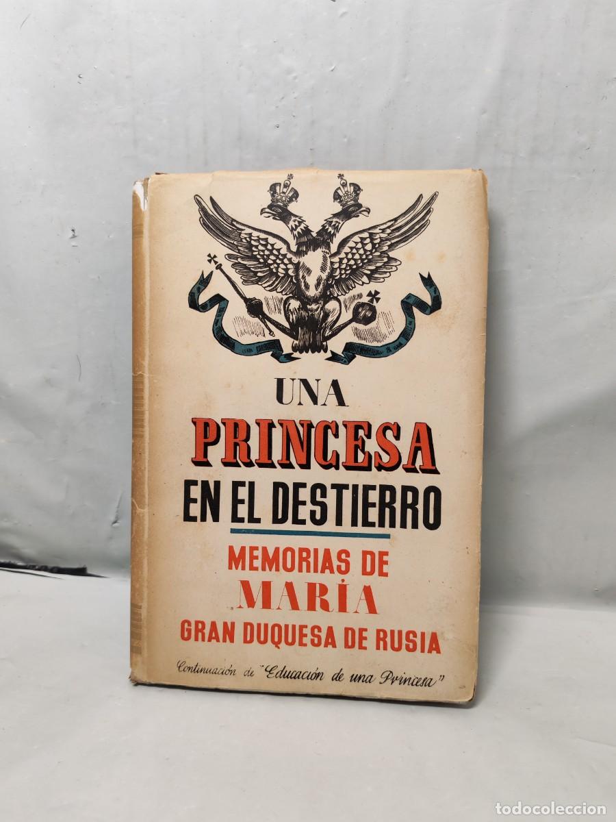 Libri di seconda mano: UNA PRINCESA EN EL DESTIERRO: Memorias de Mar&iacute;a, Gran Duquesa de Rusia (Primera edici&oacute;n 1942)