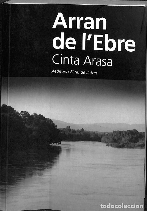 Libros de segunda mano: Arran de L'Ebre - Cinta Arasa i Carot - Aeditors