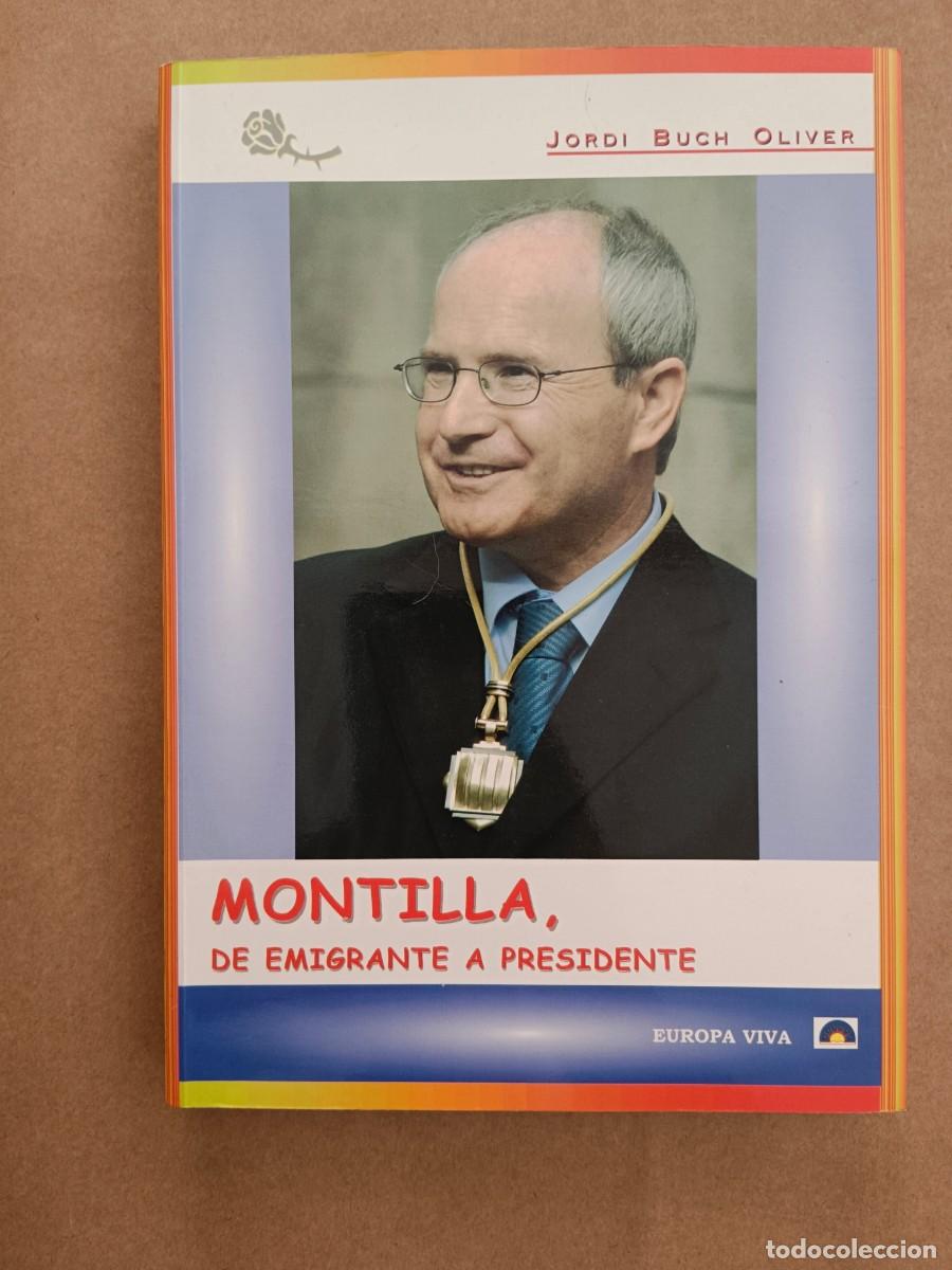 Libri di seconda mano: MONTILLA, DE EMIGRANTE A PRESIDENTE - Jordi Buch Oliver