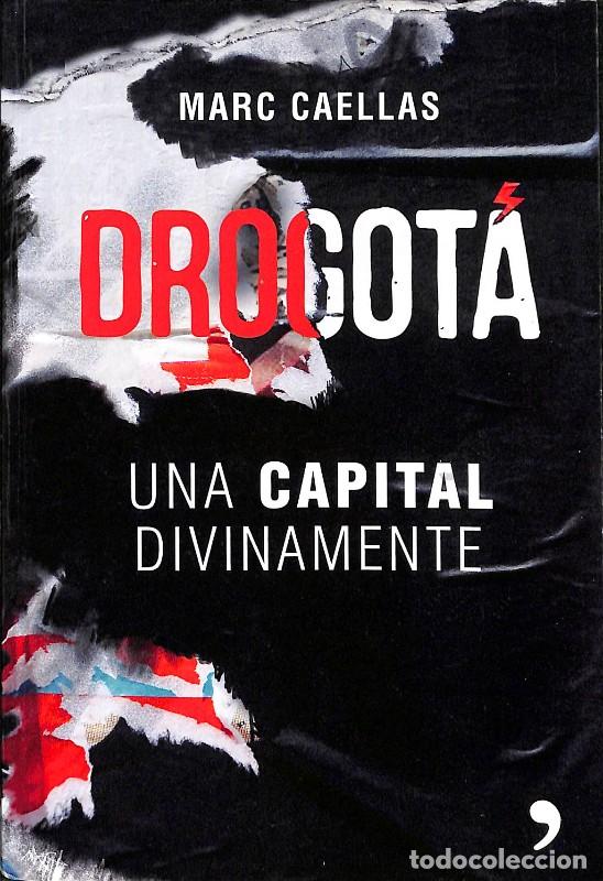 Libros de segunda mano: Drogot&aacute;: Una Capital Divinamente - Marc Caellas - Planeta