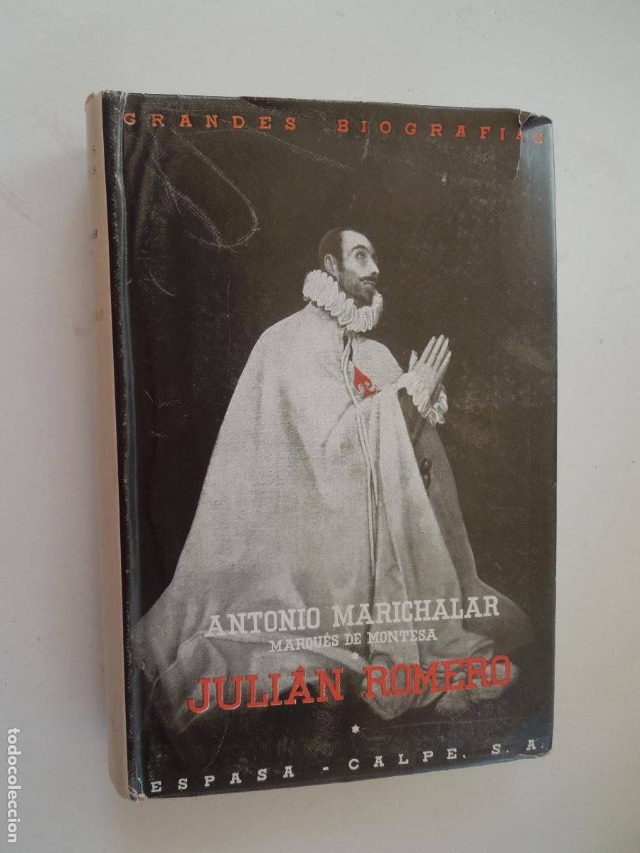 Libros de segunda mano: JULI&Aacute;N ROMERO - ANTONIO MARICHALAR, MARQU&Eacute;S DE MONTESA - GRANDES BIOGRAF&Iacute;AS - ESPASA CALPE 1952.