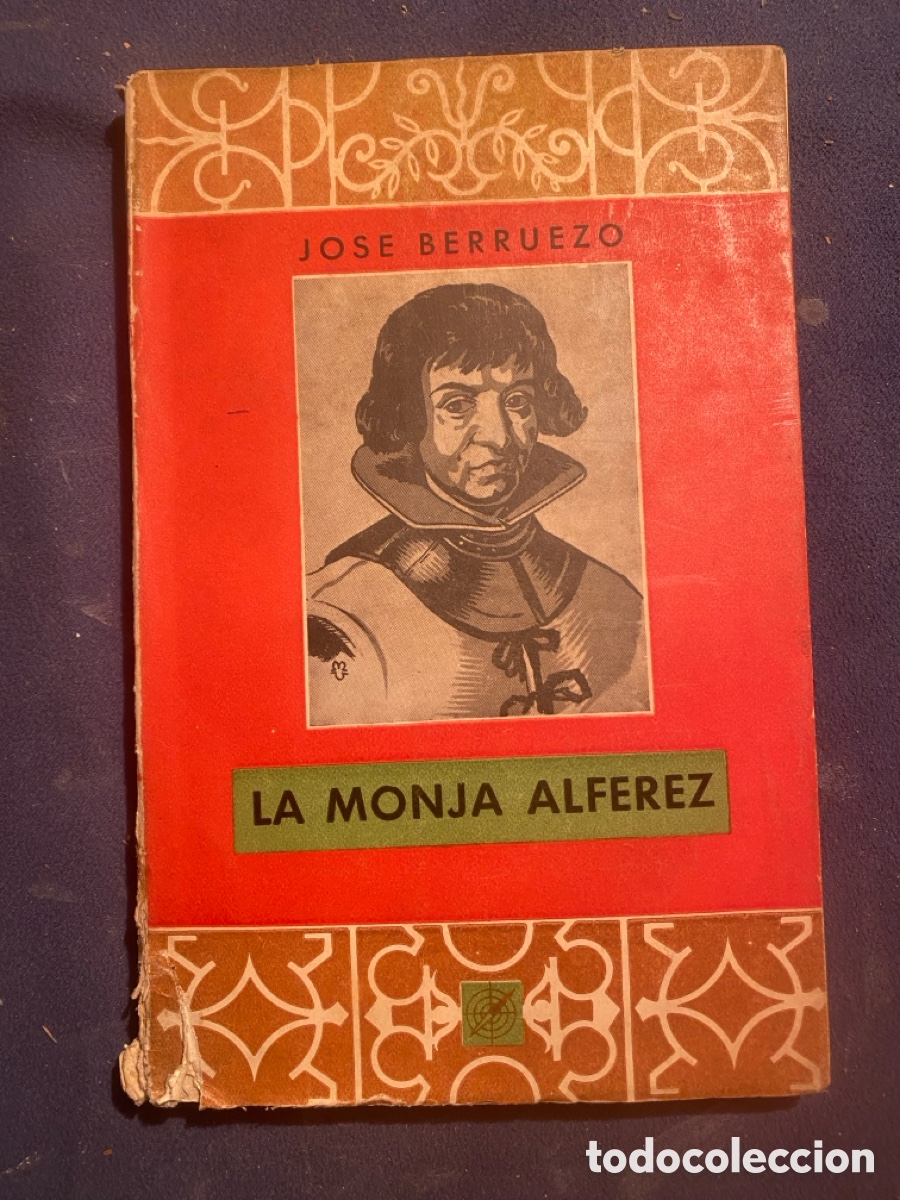 Libros de segunda mano: JOS&Eacute; BERRUEZO: - HISTORIA DE LA MONJA ALF&Eacute;REZ DO&Ntilde;A CATALINA DE ERAUSO - (EDITORIAL G&Oacute;MEZ, 1959)