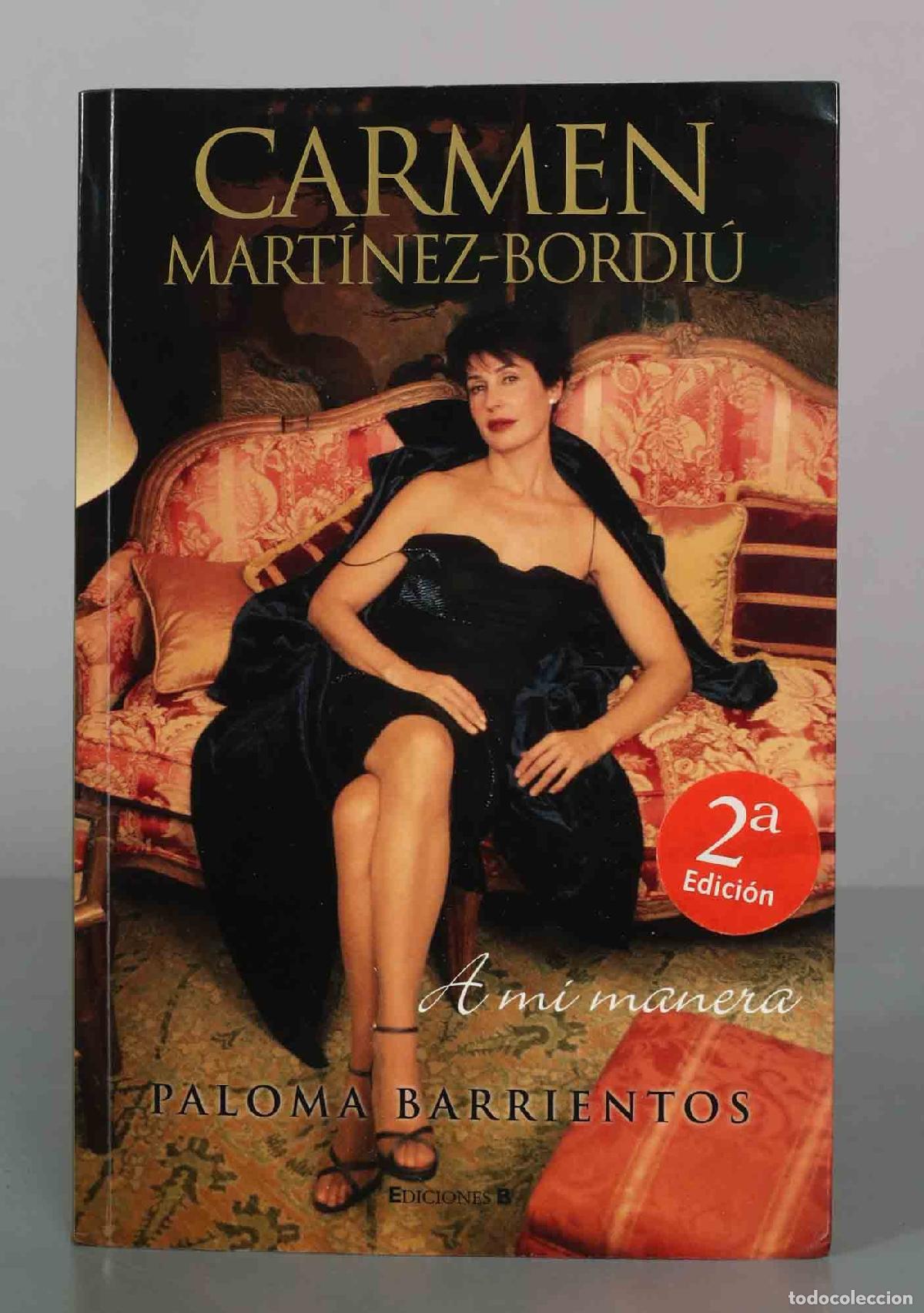 Libros de segunda mano: Carmen Mart&iacute;nez-Bordi&uacute;. A mi manera - Paloma Barrientos - Ediciones B