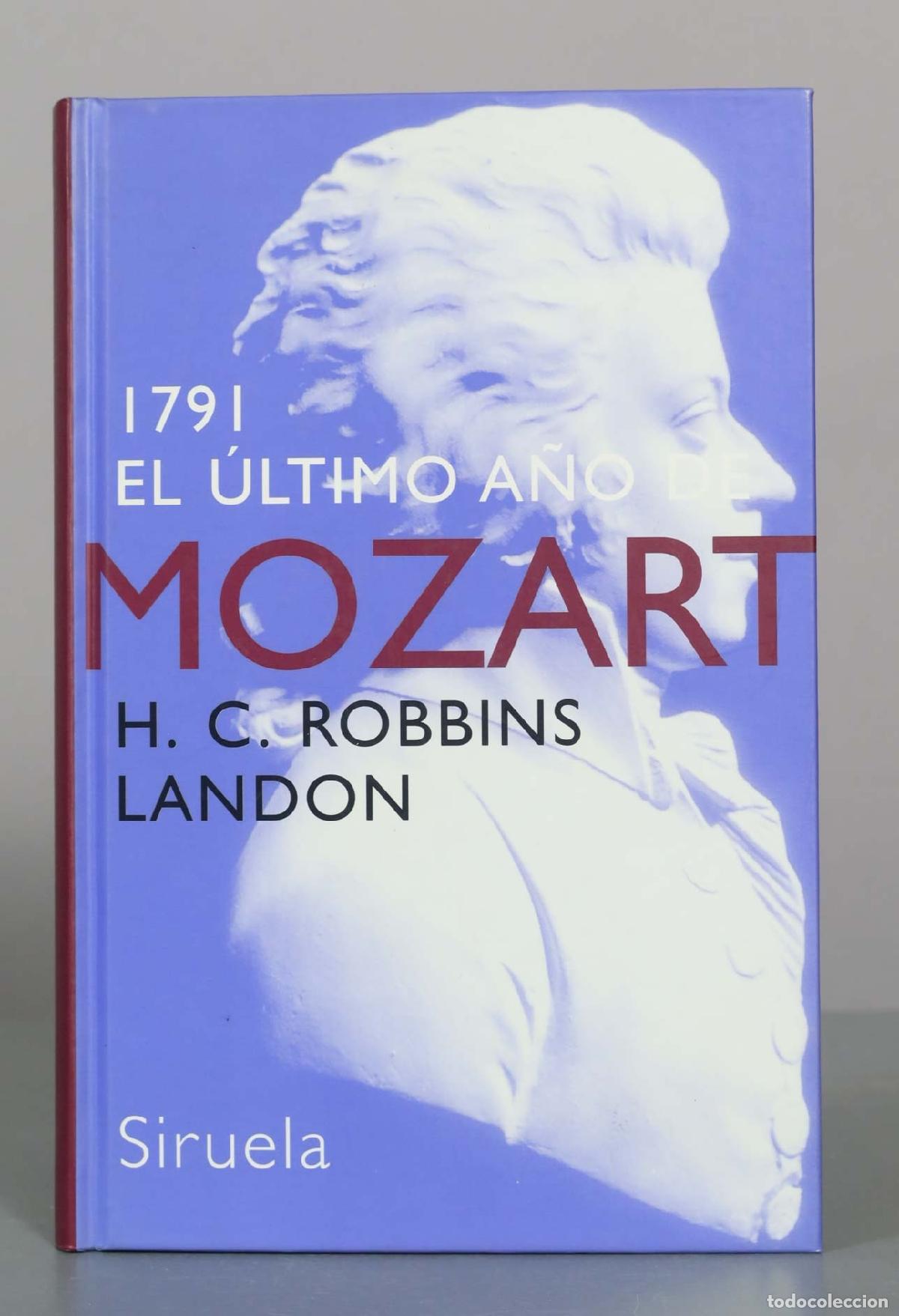 Libros de segunda mano: 1791: El &uacute;ltimo a&ntilde;o de Mozart - H. C. Robbins Landon - Editorial Siruela