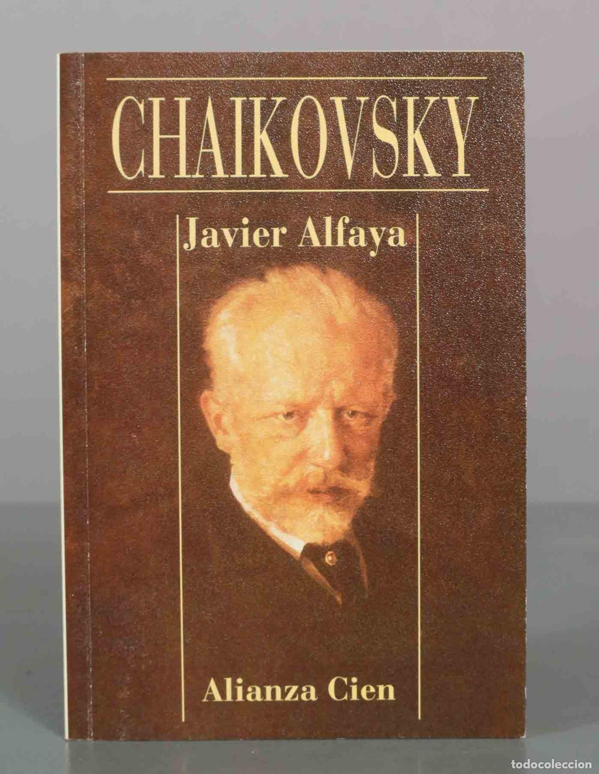 Libros de segunda mano: Chaikovsky - Javier Alfaya - Alianza Editorial