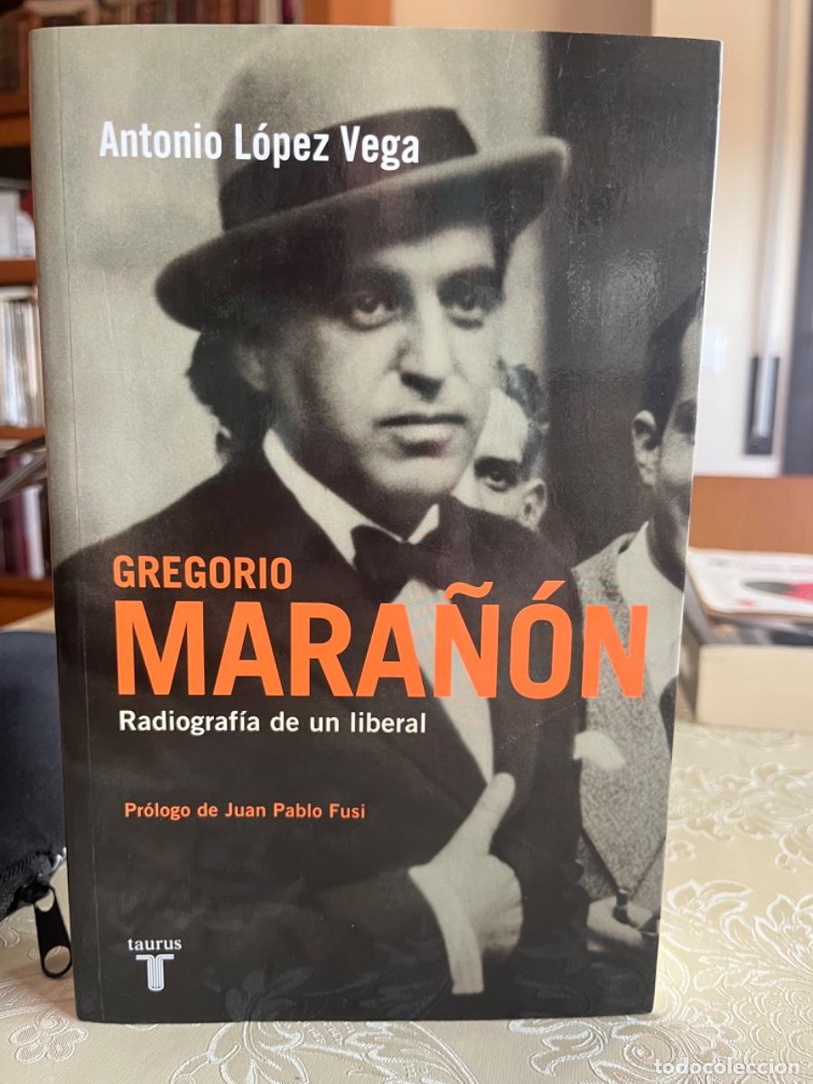 Libros de segunda mano: L&oacute;pez Vega, Antonio.-Gregorio Mara&ntilde;on. Radiograf&iacute;a de un liberal