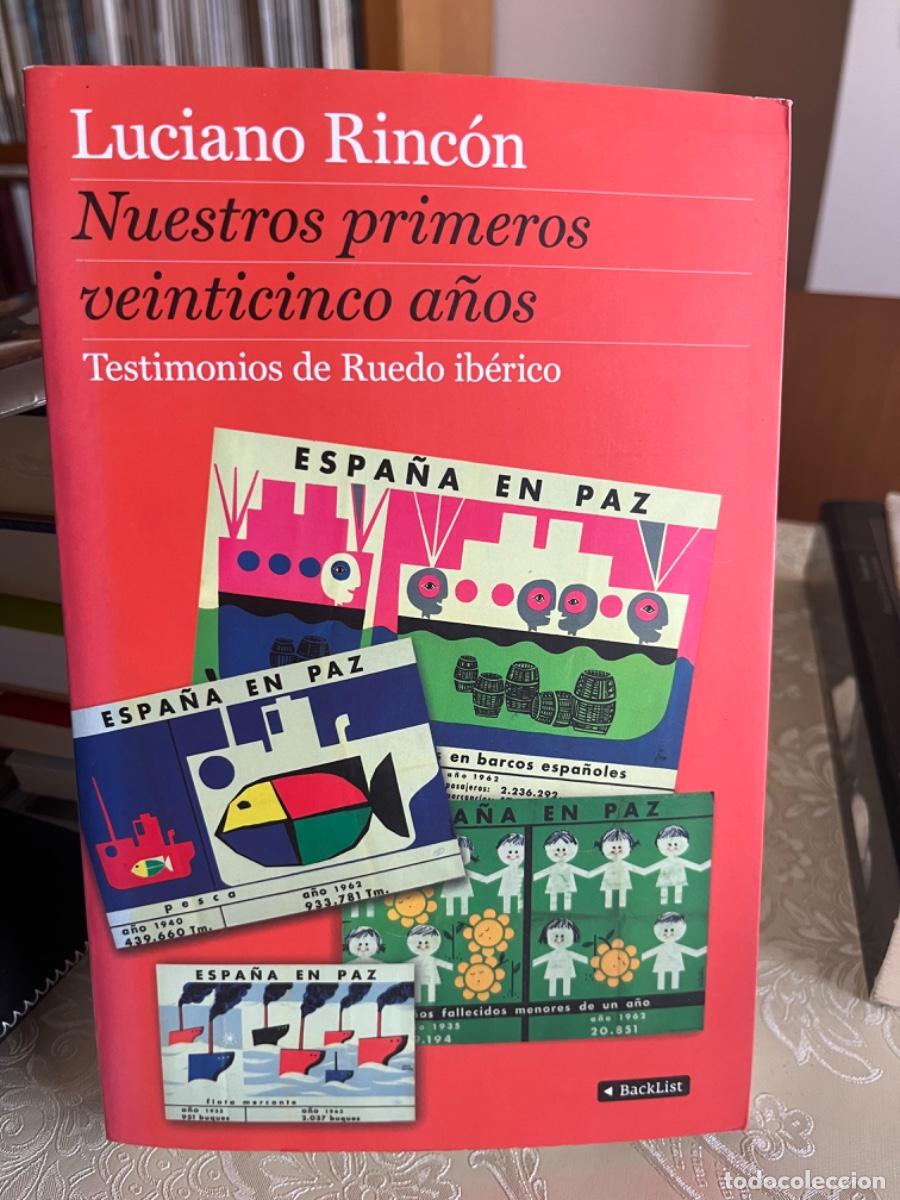 Libros de segunda mano: Rinc&oacute;n, Luciano.- Nuestros primeros veinticinco a&ntilde;os. Testimonios de Ruedo Ib&eacute;rico