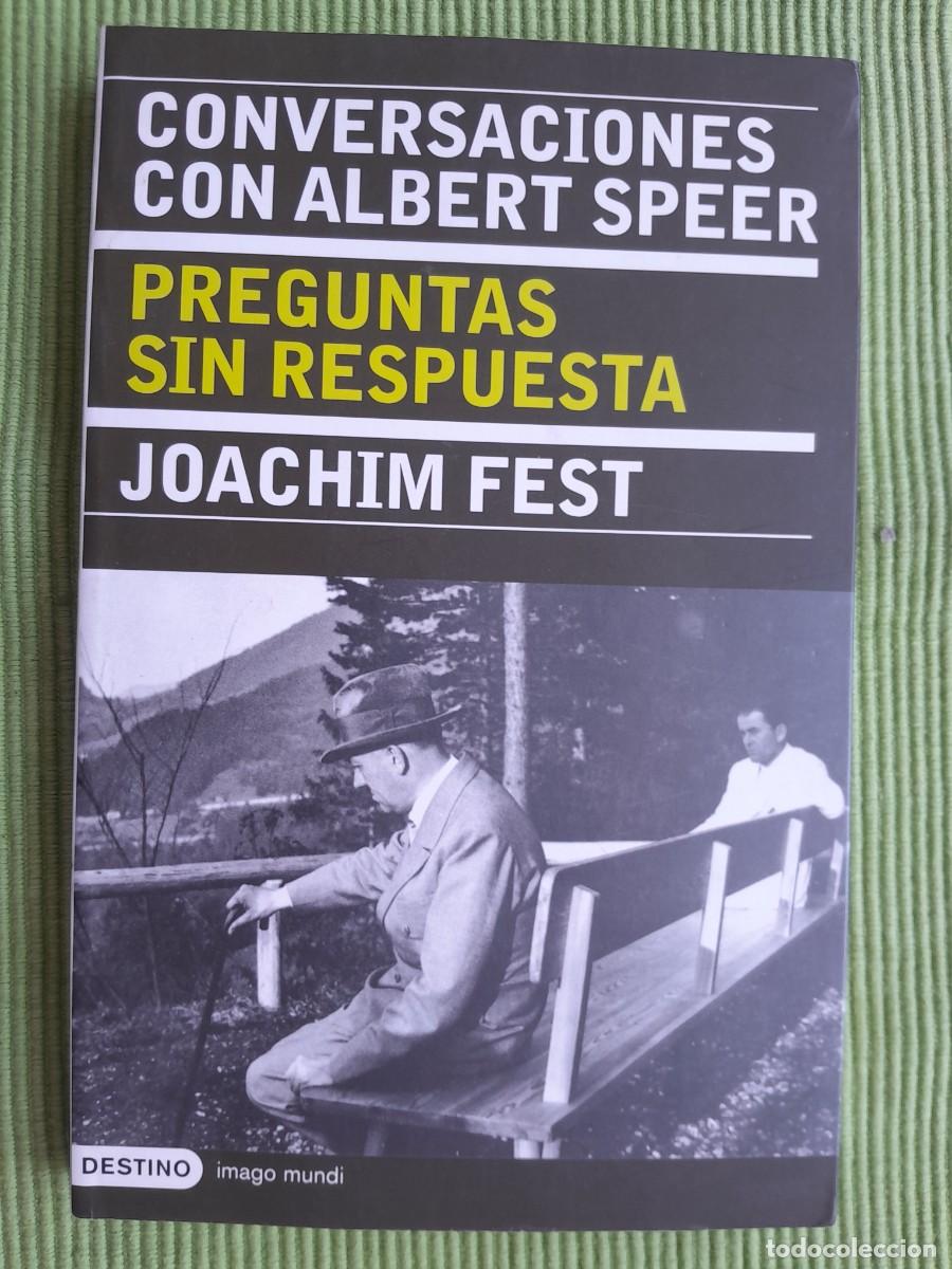 Libros de segunda mano: CONVERSACIONES CON ALBERT SPEER. PREGUNTAS SIN RESPUESTA. JOAQUIM FEST. DESTINO 2008.