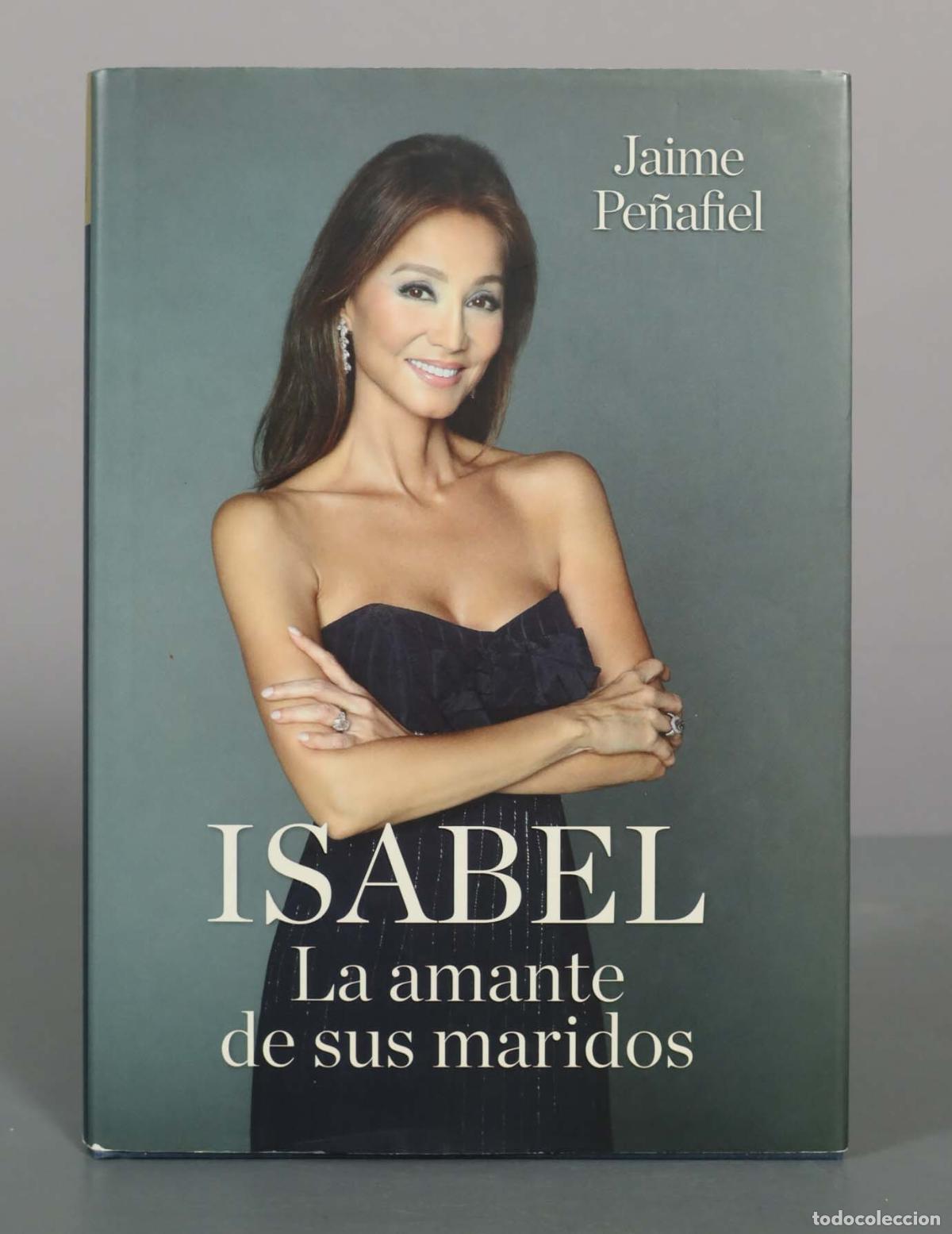Libros de segunda mano: Isabel. La amante de sus maridos - Jaime Pe&ntilde;afiel - Grijalbo