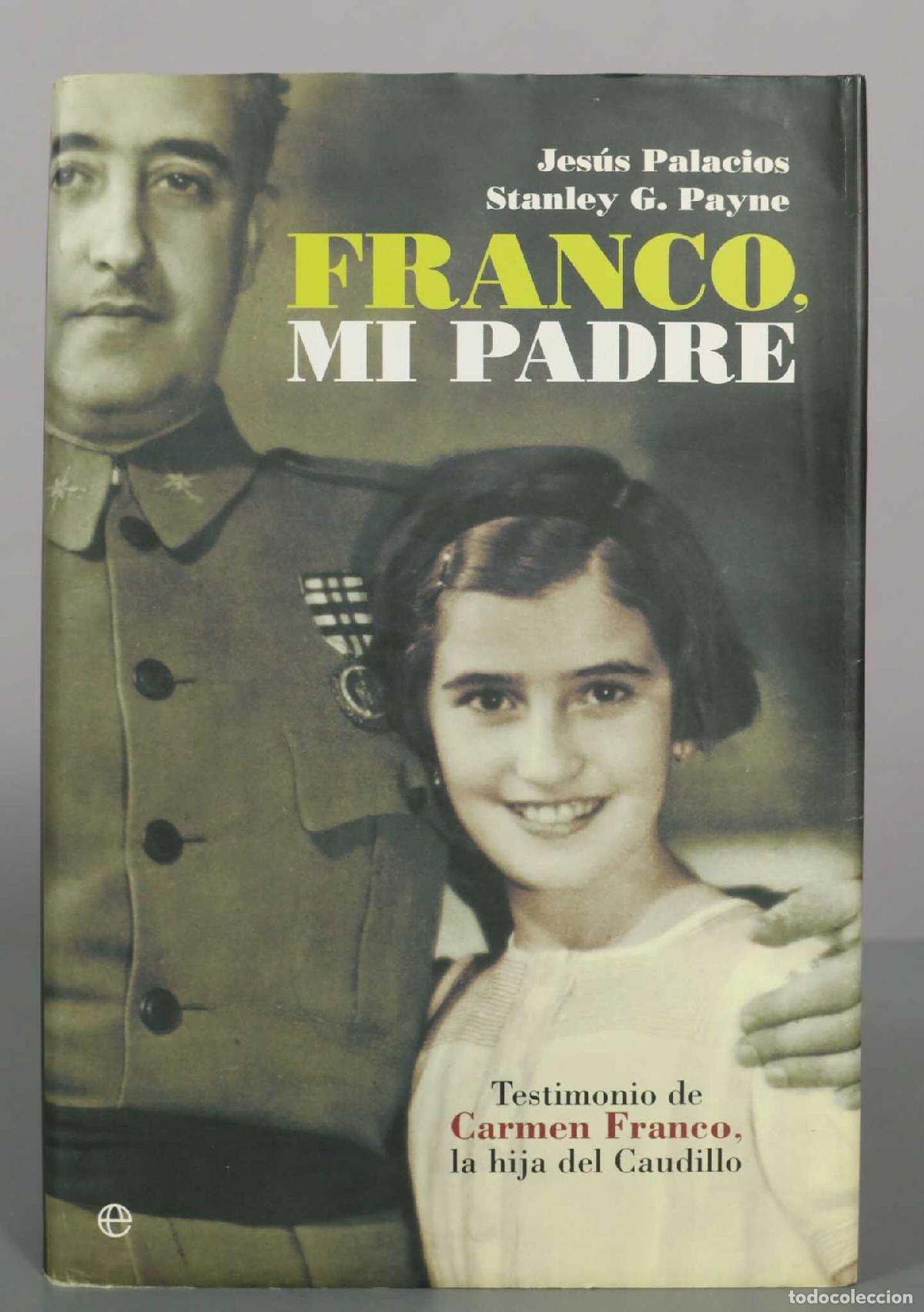 Libros de segunda mano: Franco, mi padre - Jes&uacute;s Palacios, Stanley G. Payne - La Esfera de los Libros