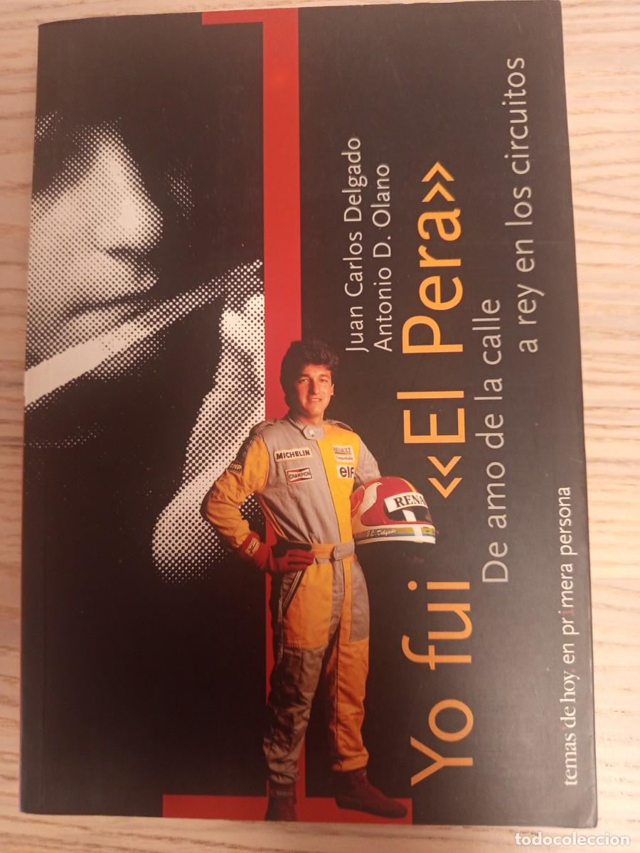 Libros de segunda mano: Yo fui El Pera. De smo de la calle a rey en los circuitos.